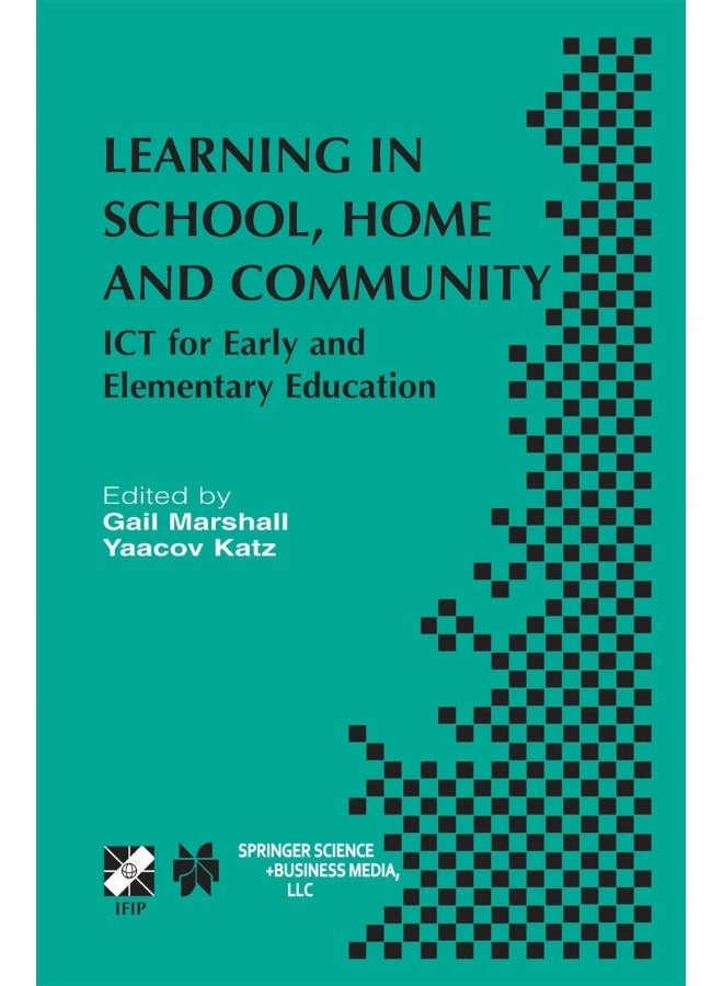 Learning in School, Home and Community: Ict for Early and Elementary Education 