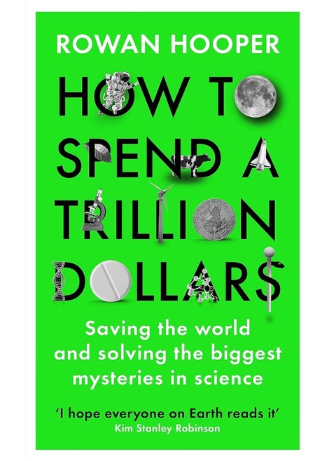 How to Spend a Trillion Dollars: The 10 Global Problems We Can Actually Fix