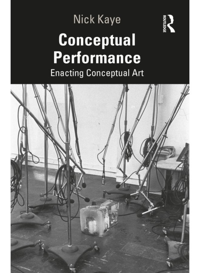 Conceptual Performance Enacting Conceptual Art - Paperback