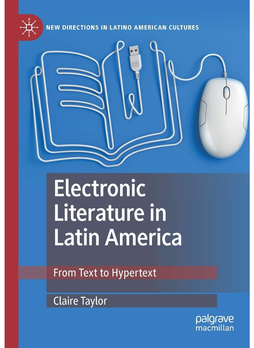 Electronic Literature in Latin America: From Text to Hypertext 