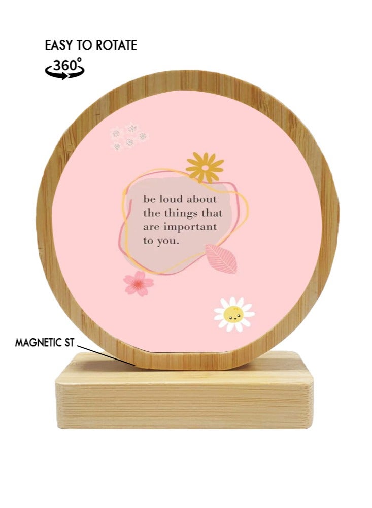 Service Zone Protective Printed White Round Shape Wooden Photo Frame for Table Top Be Loud About Things That Are Important To You - Image 1