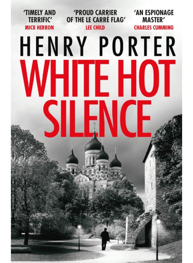 White Hot Silence : Gripping spy thriller from an espionage master 