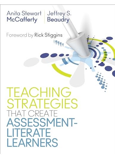 Teaching Strategies That Create Assessmentliterate Learners