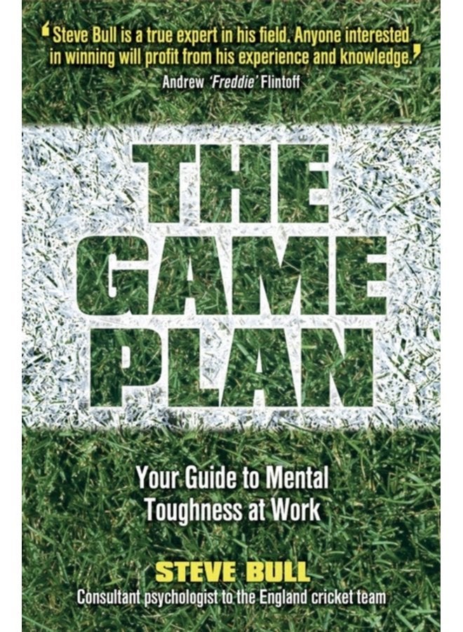 The Game Plan Your Guide to Mental Toughness at Work - Paperback