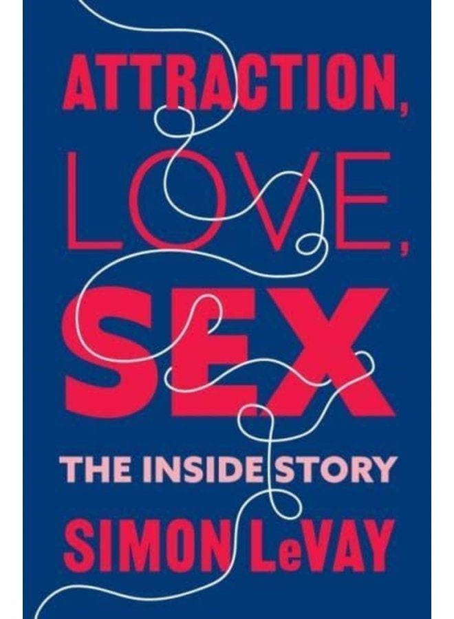 Attraction Love Sex The Inside Story - Hardback