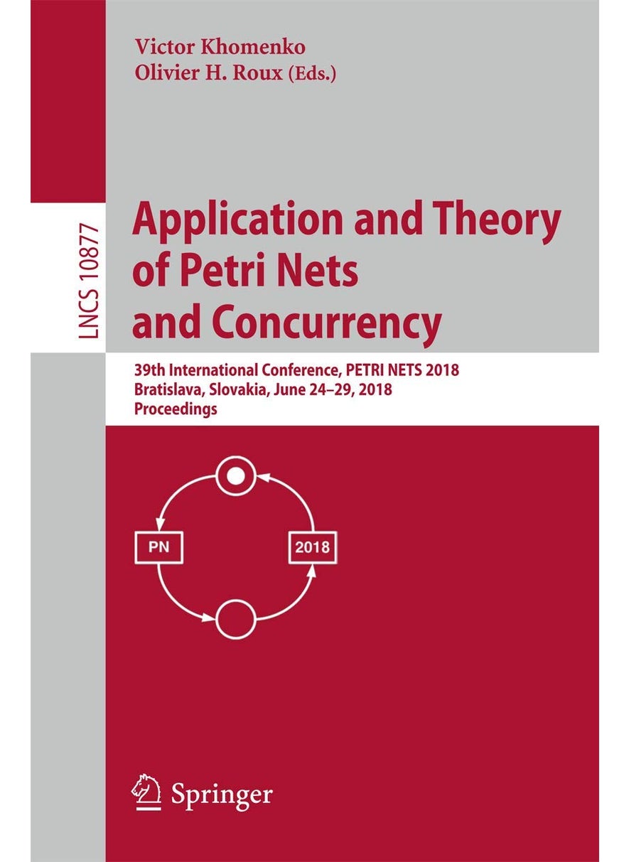 Application and Theory of Petri Nets and Concurrency: 39th International Conference, PETRI NETS 2018, Bratislava, Slovakia, June 24-29, 2018, Proceedings 