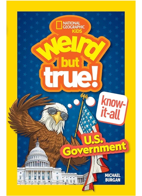 Weird But True! Know-It-All: U.S. Government