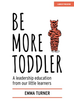 Be More Toddler: A leadership education from our little learners 