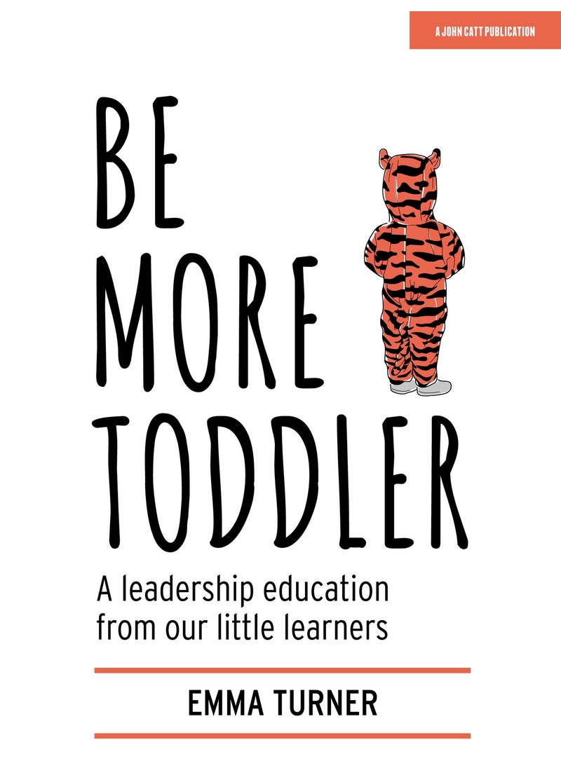 Be More Toddler: A leadership education from our little learners 