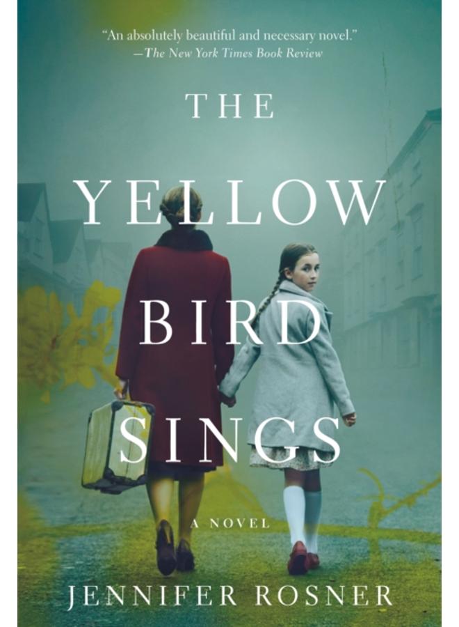 The Yellow Bird Sings : A Novel 
