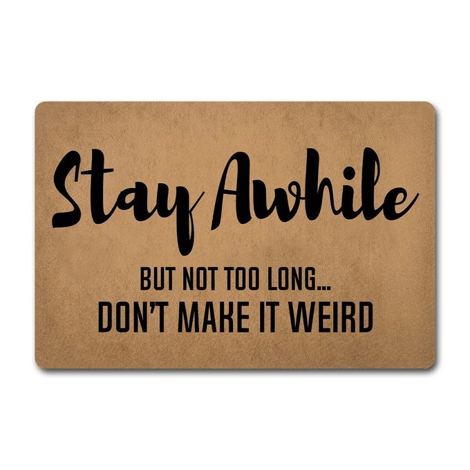 FUNNY WELCOME DOOR MATS DECORATIVE AREA RUGS FOR FRONT PORCH DECOR STAY AWHILE BUT NOT TOO LONG DONT MAKE IT WEIRD PERSONALIZED MONOGRAM MAT WITH ANTISLIP RUBBER BACK NOVELTY GIFT MAT237X159 IN