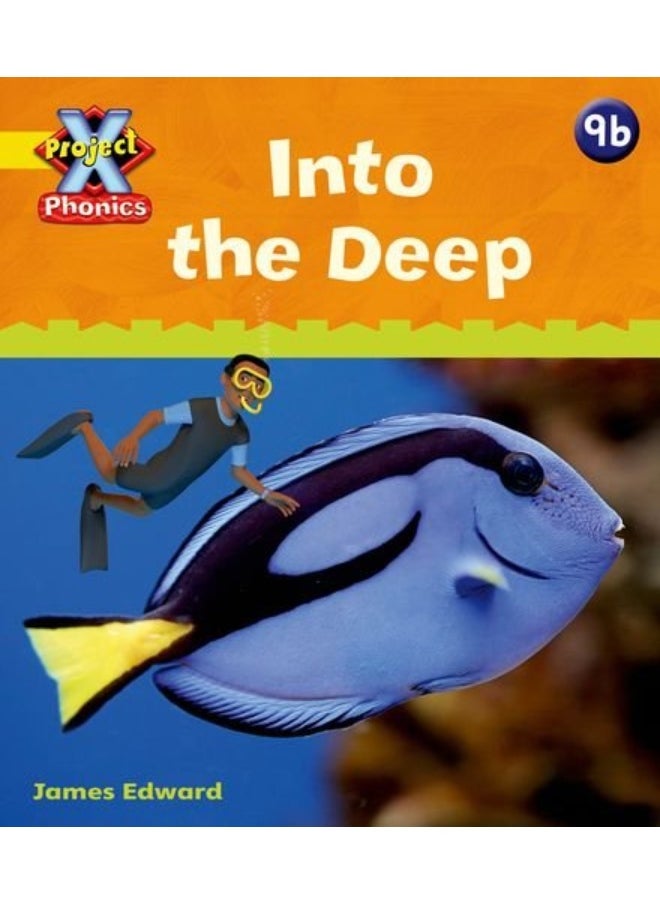 Project X Phonics: Yellow 9b Into the Deep 