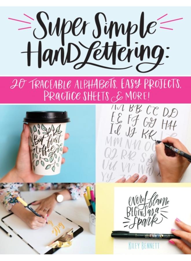 Super Simple Hand Lettering : Beautiful Hand Lettering for the Absolute Beginner 
