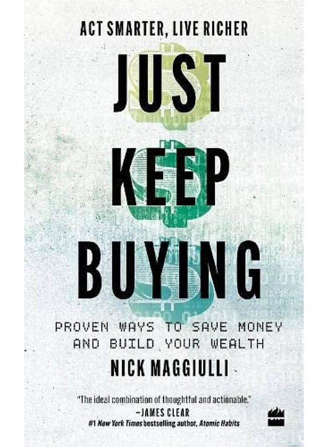 Just Keep Buying: Proven ways to save money and build your wealth