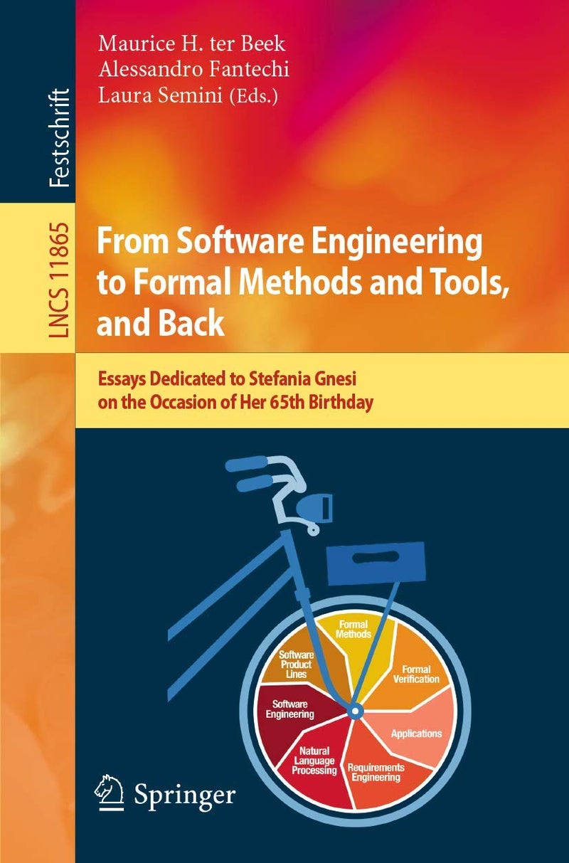 From Software Engineering to Formal Methods and Tools, and Back: Essays Dedicated to Stefania Gnesi on the Occasion of Her 65th Birthday 