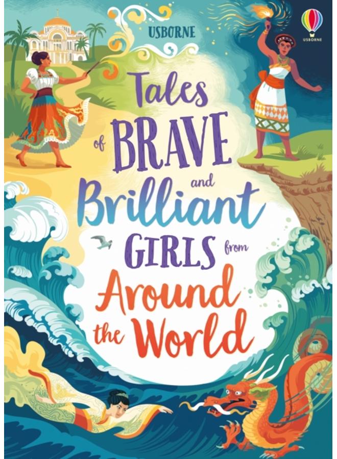Tales of Brave and Brilliant Girls from Around the World
