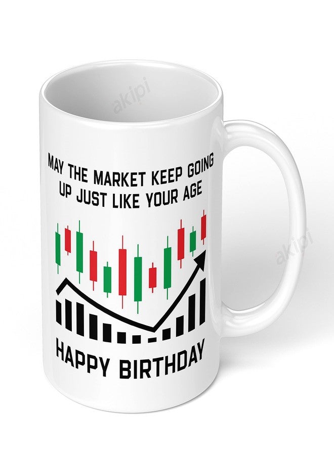 Akipi Happy Birthday - May The Market Keep Going up just Like Your Age/Stock Market/Crypto ARM206 Ceramic Coffee Mug 11oz - Image 2