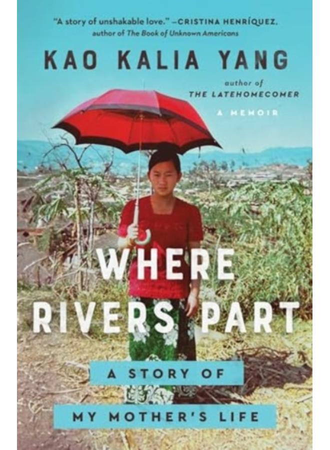 Where Rivers Part : A Story of My Mother's Life 
