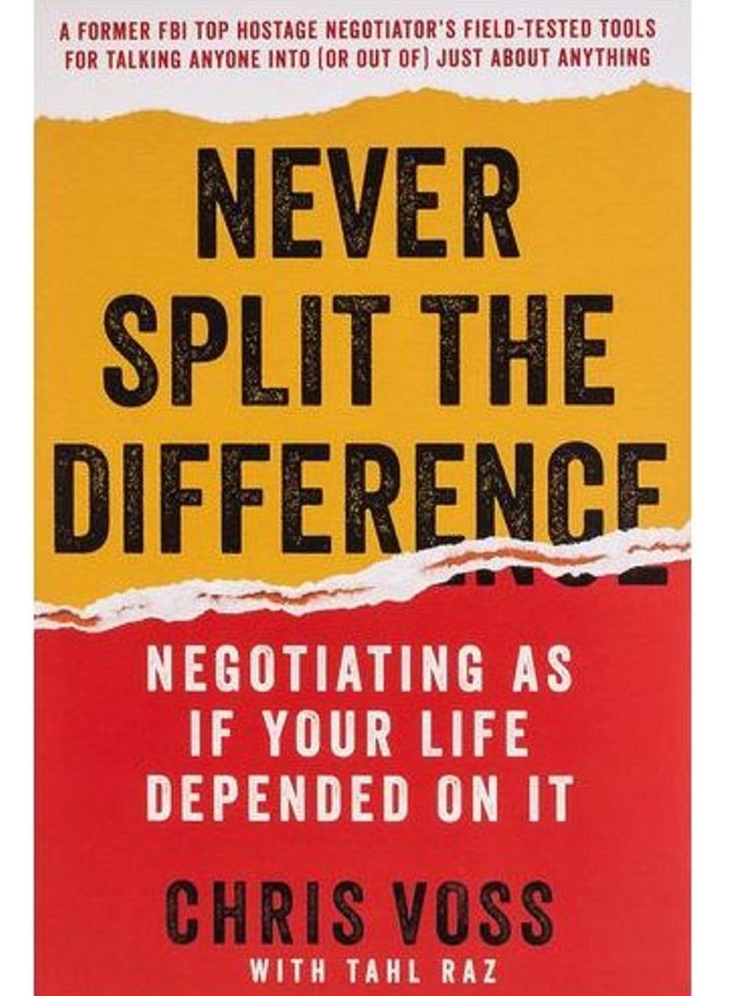 Never Split the Difference: Negotiating As If Your Life Depended On It By Chris Voss Paperback 