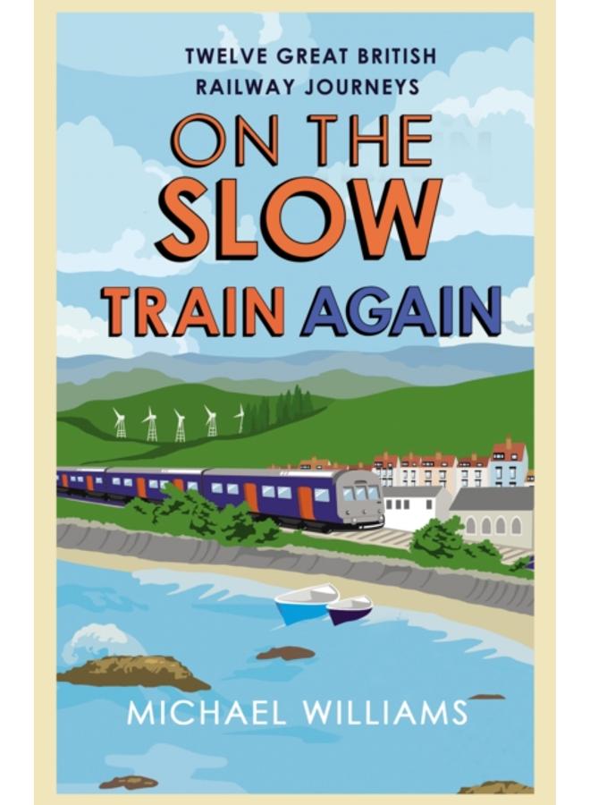 On the Slow Train Again