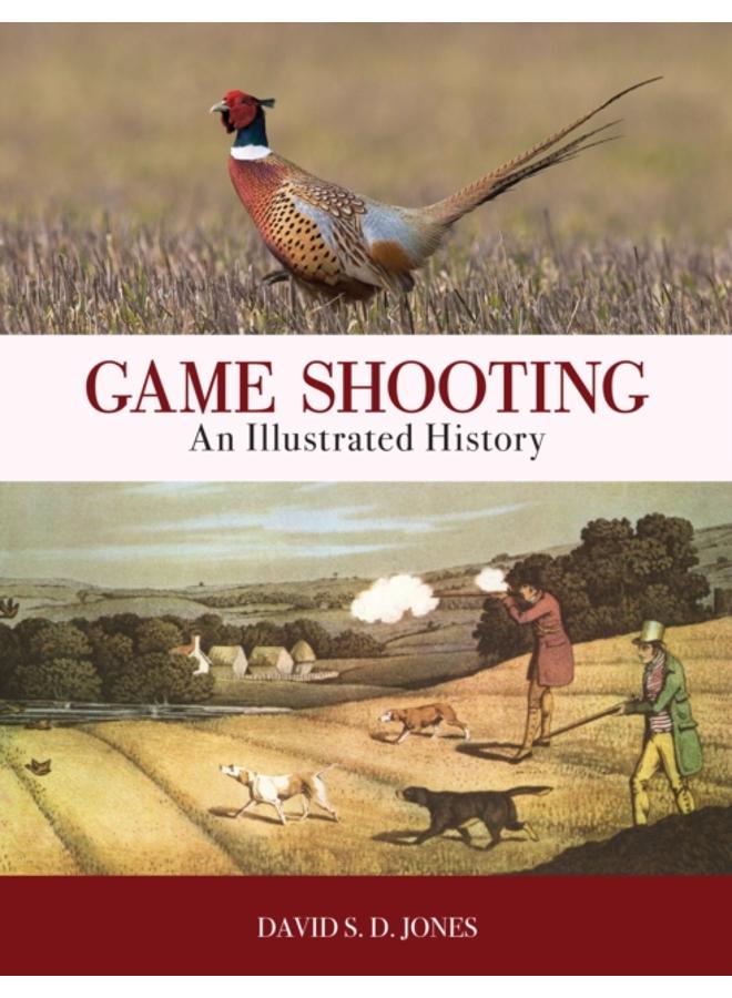 Game Shooting: An Illustrated History 