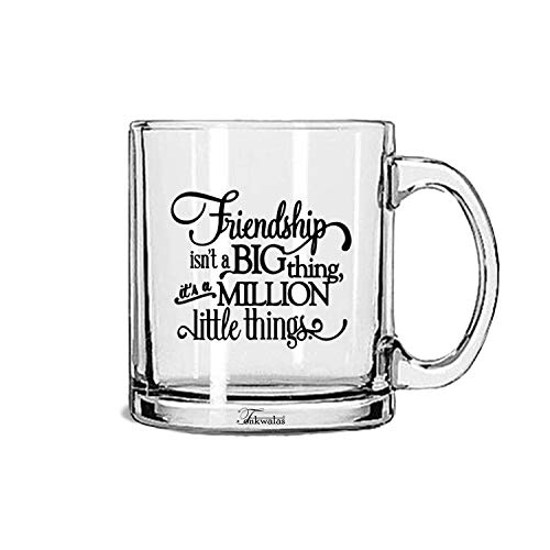 TONKWALAS Friendship Isn't A Big Thing, Its Million Little Things Printed Transparent Glass Coffee and Tea Mug Gift for Friends on Friendship Day (325 ML) - Image 1