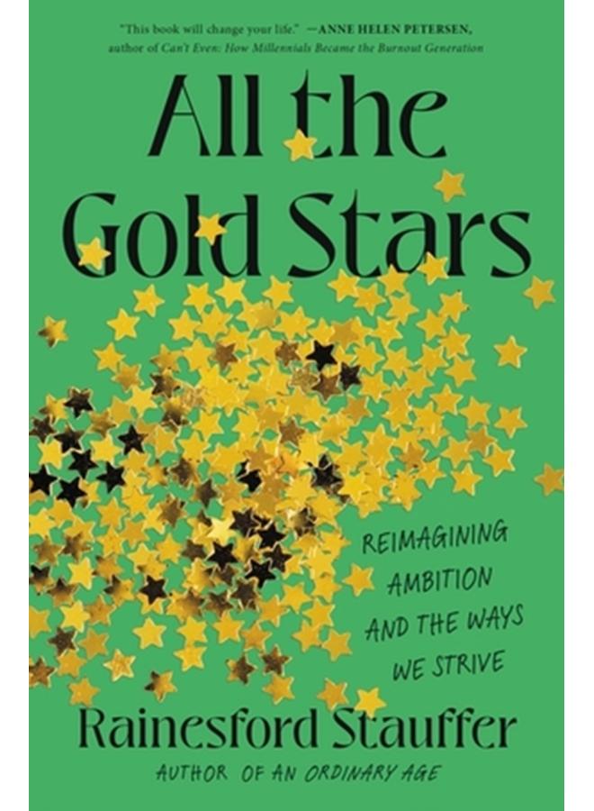 All the Gold Stars : Reimagining Ambition and the Ways We Strive