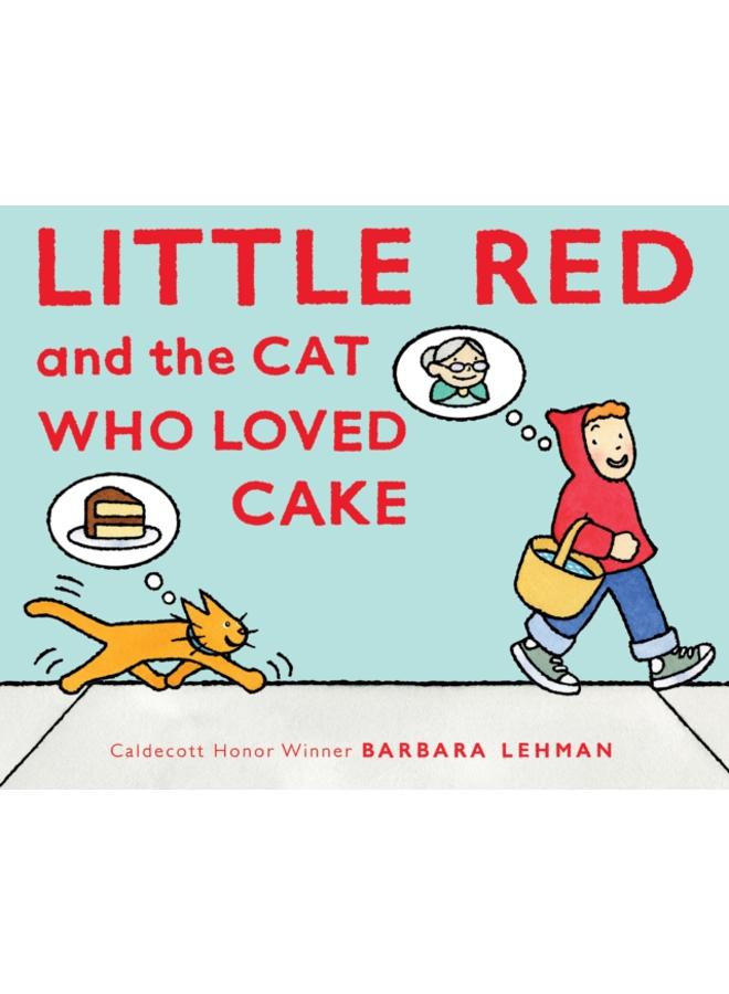 Little Red and the Cat Who Loved Cake 