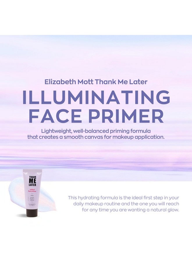Elizabeth Mott Thank Me Later Radiant Face Primer - Dermatologist & Allergy Tested - Illuminating, Hydrating Makeup Base for Glowing Skin - Long-Lasting, Pore-Minimizing, Oil-Free, Cruelty-Free, 30g - Image 2