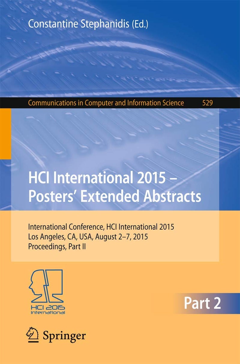 HCI International 2015 - Posters' Extended Abstracts: International Conference, HCI International 2015, Los Angeles, CA, USA, August 2-7, 2015. Proceedings, Part II 