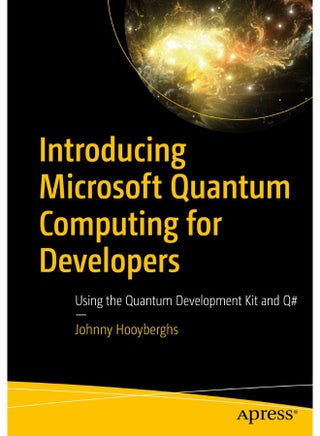 Introducing Microsoft Quantum Computing for Developers: Using the Quantum Development Kit and Q# - pzsku/ZE5FC7200CD84DE332005Z/45/_/1742466654/3d6f85e3-9da3-4651-a4d8-9c8e9c006970