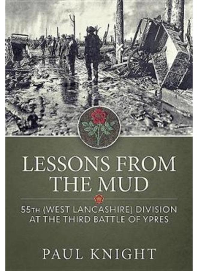 Lessons from the Mud : 55th (West Lancashire) Division at the Third Battle of Ypres