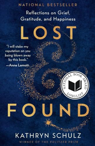 Lost And Found Reflections On Grief Gratitude And Happiness 