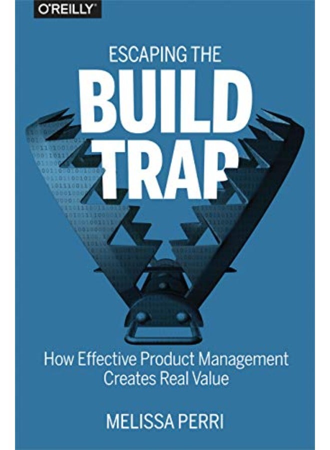 Escaping the Build Trap 