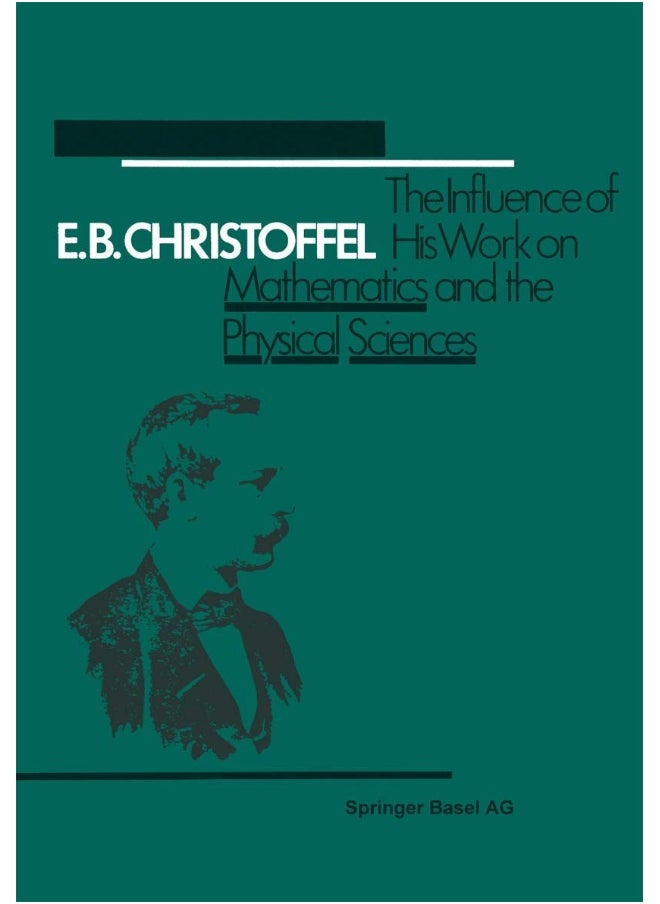 E.B. Christoffel: The Influence of His Work on Mathematics and the Physical Sciences 