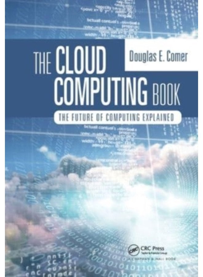 The Cloud Computing Book The Future of Computing Explained - Paperback