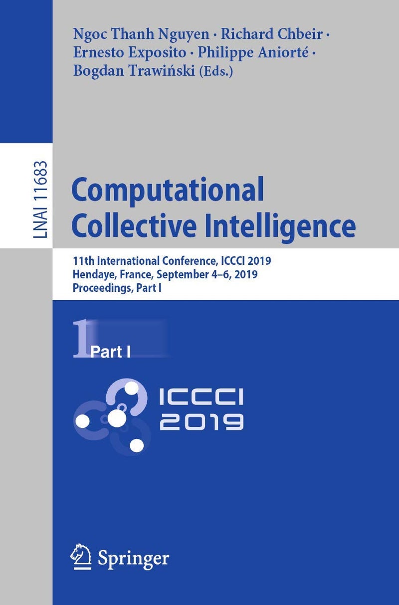 Computational Collective Intelligence: 11th International Conference, ICCCI 2019, Hendaye, France, September 4-6, 2019, Proceedings, Part I 