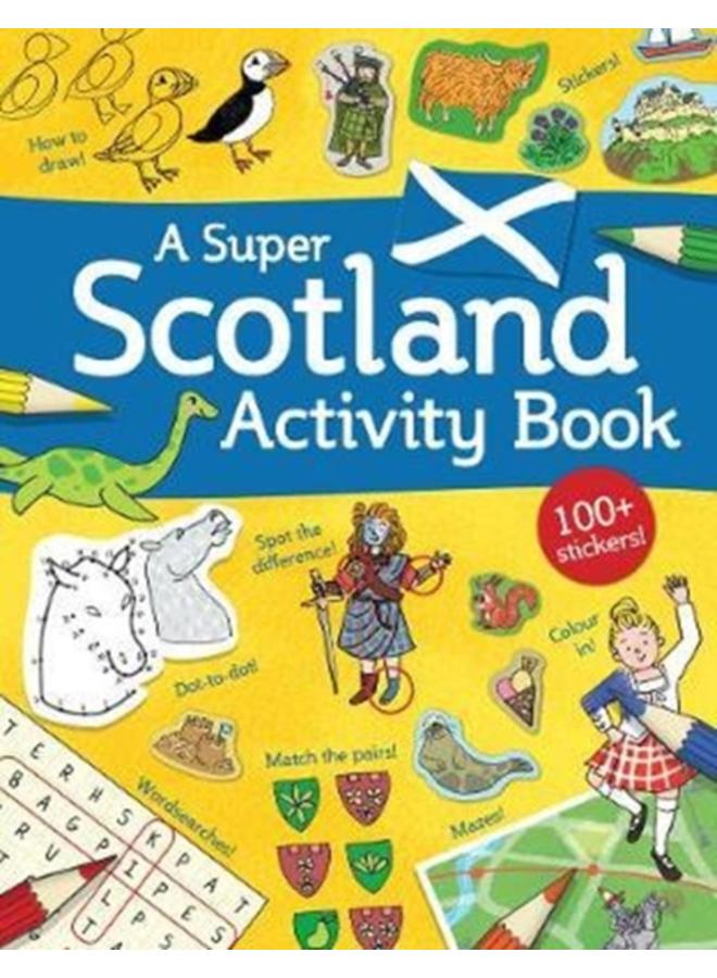 A Super Scotland Activity Book : Games, Puzzles, Drawing, Stickers and More 