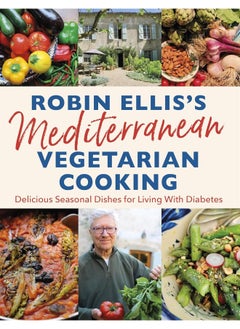 Robin Ellis's Mediterranean Vegetarian Cooking: Delicious Seasonal Dishes for Living Well with Diabetes  - Image 1
