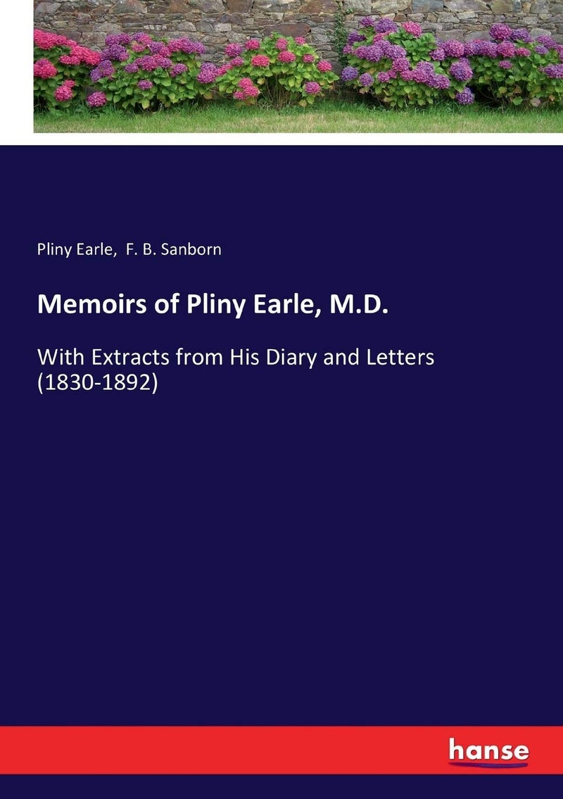 Memoirs of Pliny Earle, M.D.: With Extracts from His Diary and Letters (1830-1892)  - Image 1
