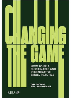 Changing the Game: How to be a Sustainable and Regenerative Small Practice 