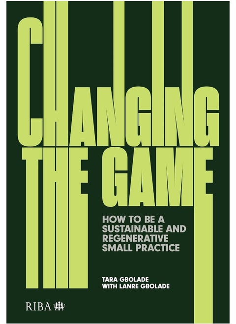 Changing the Game: How to be a Sustainable and Regenerative Small Practice
