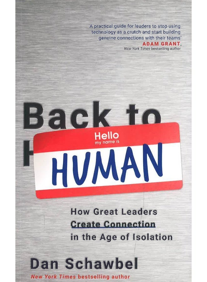 Back To Human: How Great Leaders Create Connection In The Age Of Isolation  - Image 1