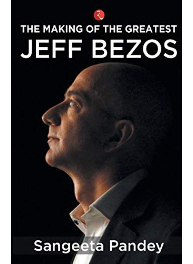 THE MAKING OF THE GREATEST JEFF BEZOS (PB) 