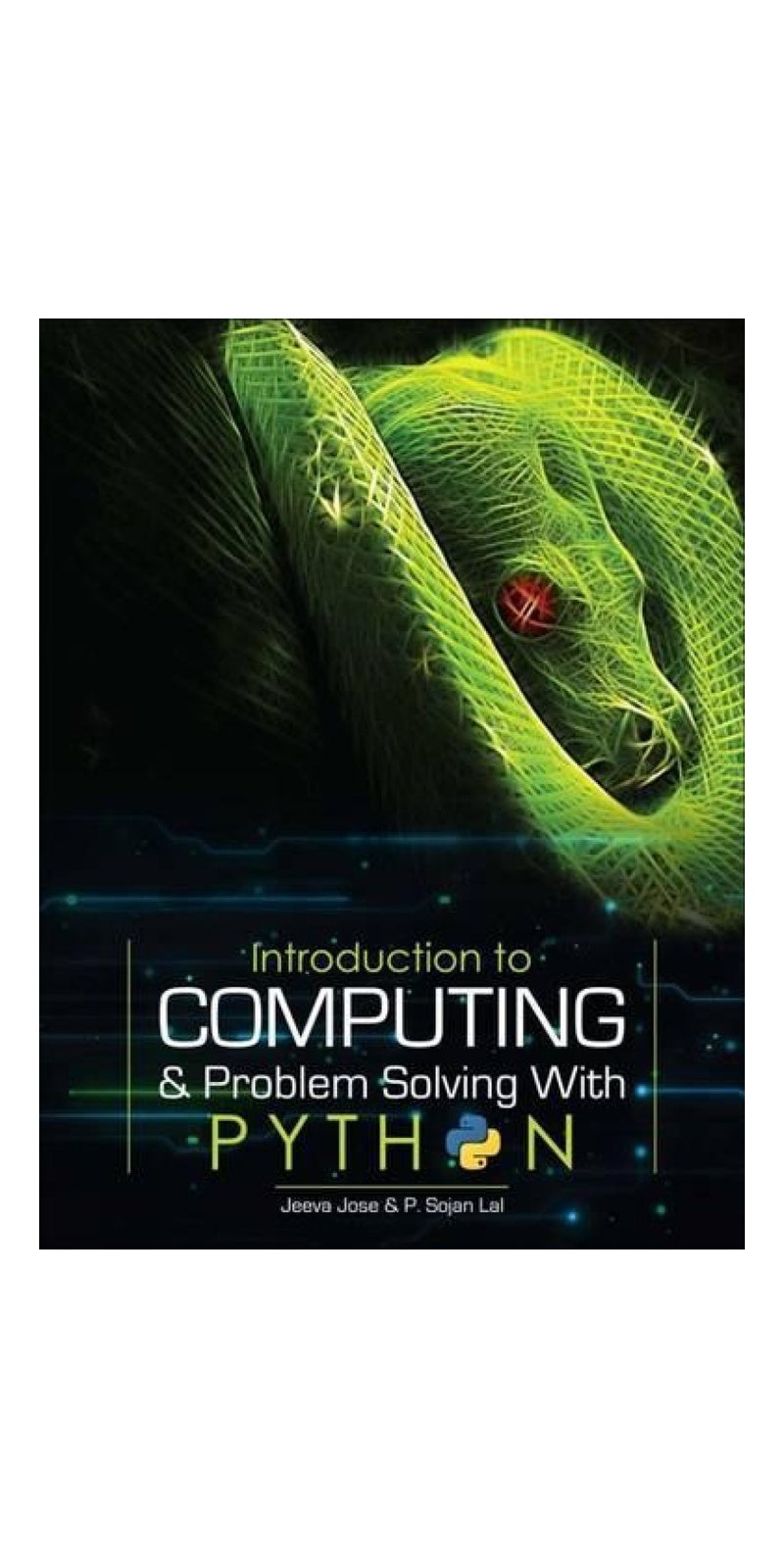 Introduction to Computating & Problem Solving Through Python | Authored by Jeeva Jose, Sojan P. Lal | Paperback | Published by Khanna Publishing House