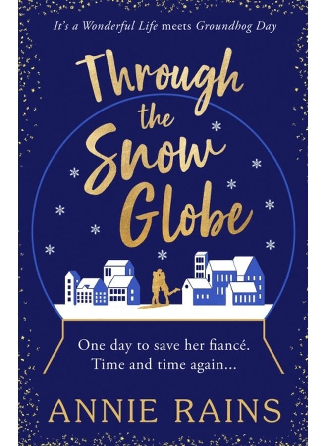 Through the Snow Globe A spellbinding festive romance of second chances - Paperback