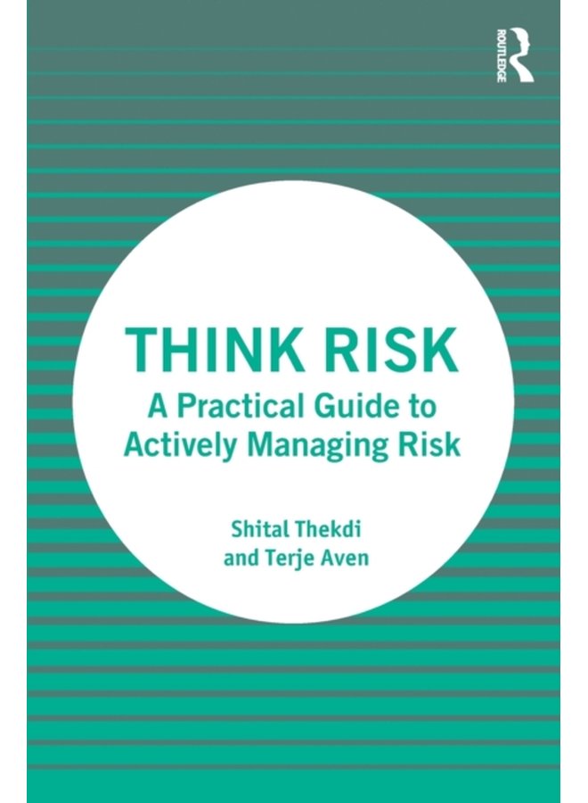 Think Risk A Practical Guide to Actively Managing Risk - Paperback
