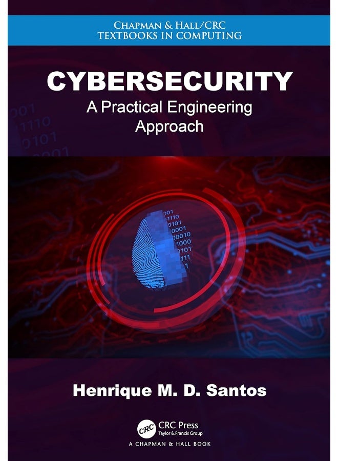 Cybersecurity: A Practical Engineering Approach
