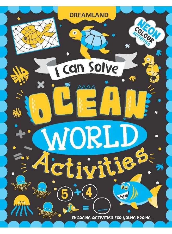 Dreamland Ocean World Activities -  I Can Solve Activity Book for Kids Age 4- 8 Years | With Colouring Pages, Mazes, Dot-to-Dots - Image 1