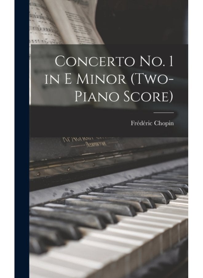 Concerto no 1 in E Minor two piano Score - Hardback